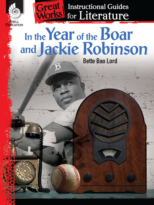 Title details for In the Year of the Boar and Jackie Robinson: Instructional Guides for Literature by Bette Bao Lord - Available